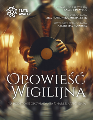 OPOWIEŚĆ WIGILIJNA – Teatr AVATAR - Legnica