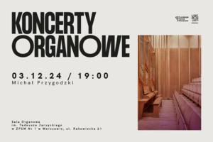 KONCERTY ORGANOWE / Michał Przygodzki