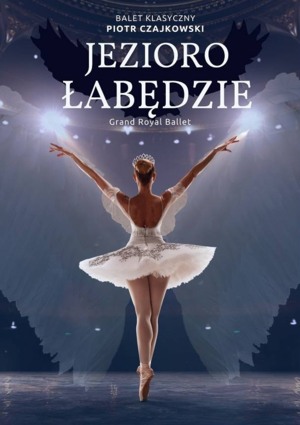 Grand Royal Ballet- Jezioro Łabędzie