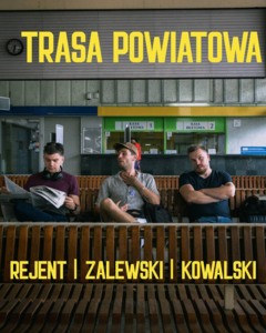 Bilety na wydarzenie - Stand up - Zalewski, Kowalski, Rejent - Trasa powiatowa, Trzebnica