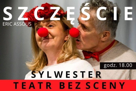 Bilety na wydarzenie - Sylwester w Teatrze Bez Sceny godz. 18.00 SZCZĘŚCIE, Katowice