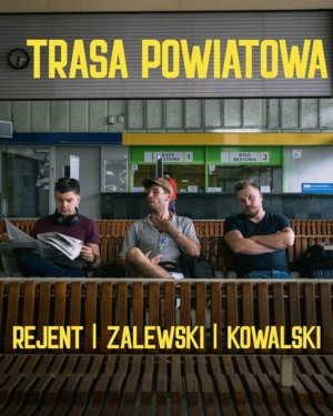 Stand up - Zalewski, Kowalski, Rejent - Trasa powiatowa