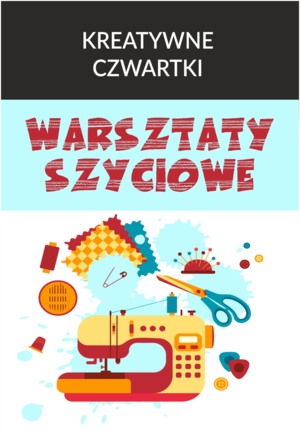 Warsztaty szycia dla dzieci od 8 lat - 1 zajęcia 2,5h