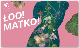 ŁOO! MATKO! / REŻ. BARBARA PRĄDZYŃSKA