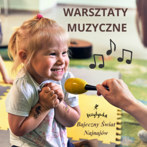 Bajeczny Świat Najnajów - warsztaty muzyczne metodą Carla Orffa