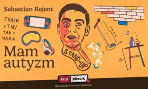 Białystok III / Stand-up: Sebastian Rejent - Mam autyzm / 15.12.2024 / g. 18:00