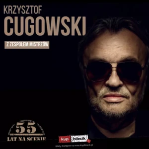 Krzysztof Cugowski - 55 lat na scenie