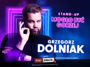 Grzegorz Dolniak stand-up "Mogło być gorzej"