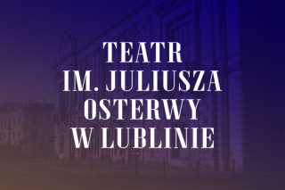 Teatr im. Juliusza Osterwy w Lublinie