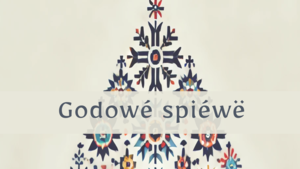 Godowé spiéwë  Kolędy kaszubskie