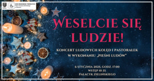 Weselcie się ludzie! Koncert ludowych kolęd i pastorałek w wykonaniu „Pieśni Ludów”