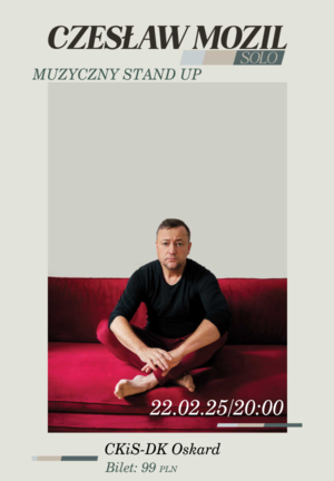 CZESŁAW MOZIL | MUZYCZNY STAND UP 