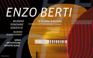 Enzo Berti. Murano – ponowne odkrycie - WYSTAWA