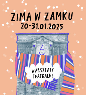 Zima w Zamku „Odkrywam swoje talenty” – warsztaty teatralne