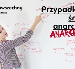 Przypadkowa śmierć anarchisty