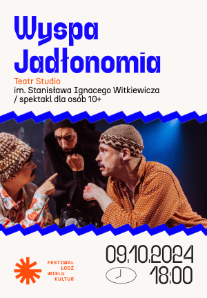 Wyspa Jadłonomia // Teatr Studio / spektakl dla osób 10+ // Mały Festiwal Łódź Wielu Kultur