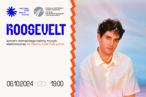 Roosevelt – koncert niemieckiego twórcy muzyki elektronicznej na Dworcu Łódź Fabryczna // Festiwal Łódź Wielu Kultur