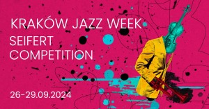 KRAKÓW JAZZ WEEK 2024 - Seifert Competition - Cricoteka