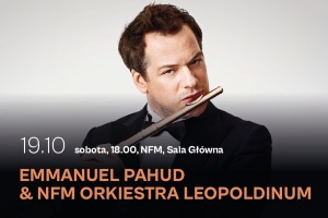 Emmanuel Pahud & NFM Orkiestra Leopoldinum