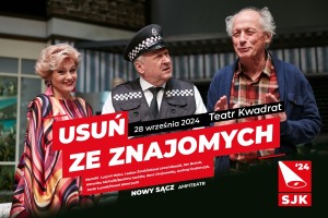 „Usuń ze znajomych” Teatr Kwadrat - SJK'24