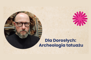 Dla Dorosłych Archeologia tatuażu