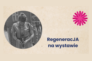 Regeneracja na wystawie Fotografia