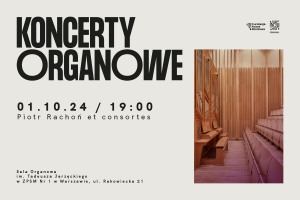 KONCERTY ORGANOWE / Piotr Rachoń et consortes