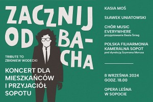 "Zacznij od Bacha - Tribute to Zbigniew Wodecki" - Koncert dla Mieszkańców i Przyjaciół Sopotu