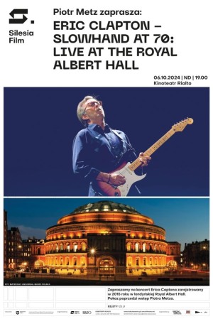 Piotr Metz zaprasza: Eric Clapton – „Slowhand At 70 - Live At The Royal Albert Hall”