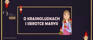 O krasnoludkach i sierotce Marysi