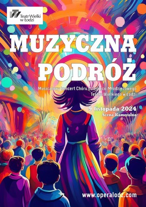 Cykl koncertów familijnych-Muzyczna Podróż-Chór Dziecięco-Młodzieżowy TWŁ