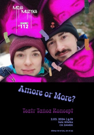 MOJA MUZYKA #112 | Teatr Tańca Koncept: Amore or More?