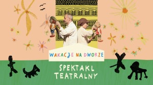 WAKACJE NA DWORZE „Pinokio” Teatr Mer, Łódź – spektakl teatralny
