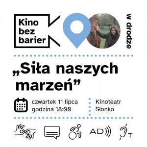 Kino bez barier: Siła naszych marzeń