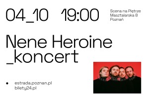 Nene Heroine | 4.10.2024 | POZNAŃ | Scena na Piętrze