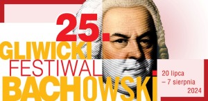 XXV  Gliwicki Festiwal Bachowski 04.08.2024