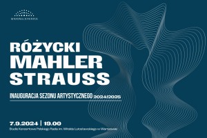 RÓŻYCKI | MAHLER | STRAUSS  Inauguracja sezonu artystycznego 2024/2025