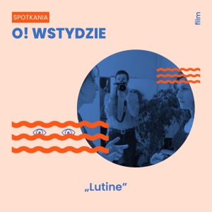 Spotkania o! wstydzie: "Lutine"