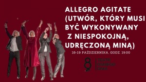 ALLEGRO AGITATE (UTWÓR, KTÓRY MUSI BYĆ WYKONYWANY Z NIESPOKOJNĄ, UDRĘCZONĄ MINĄ)