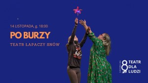 Po burzy // Teatr Łapaczy Snów 