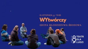 WYtwórczy / GRUPA MŁODZIEŻOWA ŚRODOWA