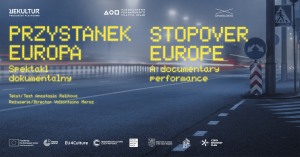 STOPOVER EUROPE / PRZYSTANEK EUROPA / REŻ. VALIANTSINA MAROZ 