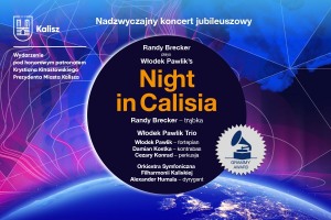 NIGHT IN CALISIA Nadzwyczajny koncert jubileuszowy