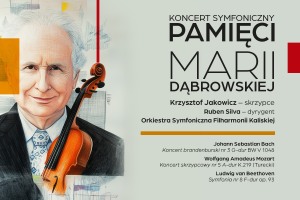 KONCERT PAMIĘCI MARII DĄBROWSKIEJ - Koncert symfoniczny