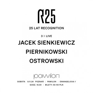 25 lat Recognition:  Jacek Sienkiewicz | Ostrowski | Piernikowski  | Intro: Feelaz