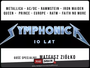 Metallica, AC/DC, Iron Maiden, Queen, Prince, Rammstein, R.A.T.M., Europe, Nightwish, Faith No More w symfonicznych opracowaniach. Gość specjalny Mateusz Ziółko!