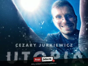 Stand-up / Cezary Jurkiewicz: Utopia / Elbląg / 03.10.2024 r. / godz. 19:00