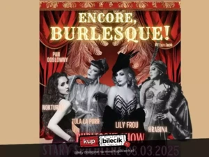 Dzień Kobiet z Encore, Burlesque! by Lily Froú w Ełku