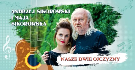 Bilety na wydarzenie - Andrzej Sikorowski i Maja Sikorowska - Nasze dwie ojczyzny , Gdańsk