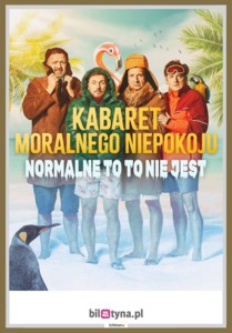 Bilety na wydarzenie - Kabaret Moralnego Niepokoju "Normalne to to nie jest", Poznań